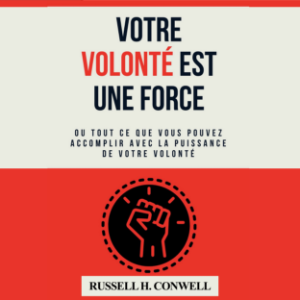 Votre volonté est une force.