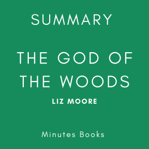 The God of the Woods by Liz Moore - Book Summary