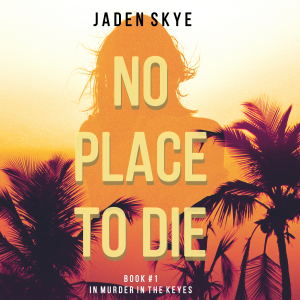 No Place to Die (Murder in the Keys--Book #1)