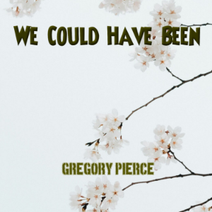 We Could Have Been