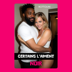 Certains l’aiment noir
