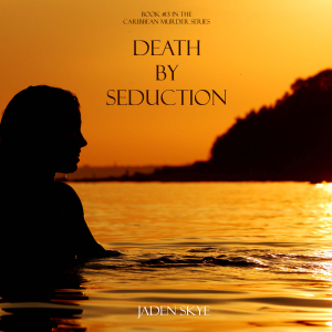 Death by Seduction (Book #13 in the Caribbean Murder series)