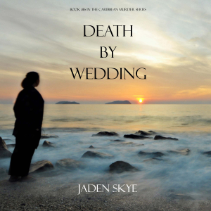 Death by Wedding (Book #16 in the Caribbean Murder series)