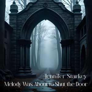 Melody Was About to Shut the Door