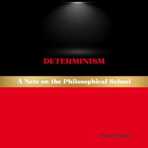 Determinism: A Note on the Philosophical School