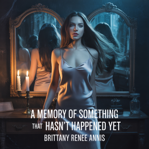 A memory of something that hasn't happened yet