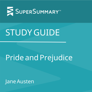 Study Guide: Pride and Prejudice by Jane Austen (SuperSummary)
