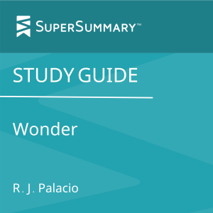 Study Guide: Wonder by R.J. Palacio (SuperSummary)
