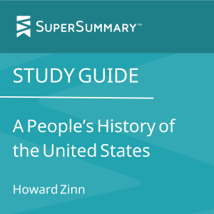 Study Guide: A People's History of the United States by Howard Zinn (SuperSummary)