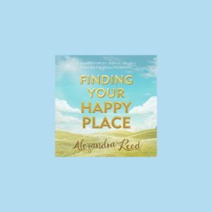 Finding Your Happy Place