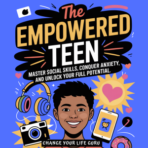 The Empowered Teen