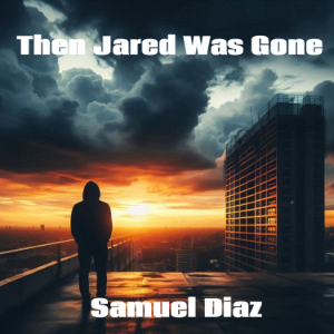 Then Jared Was Gone