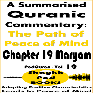 A Summarised Quranic Commentary: The Path of Peace of Mind – Chapter 19 Maryam