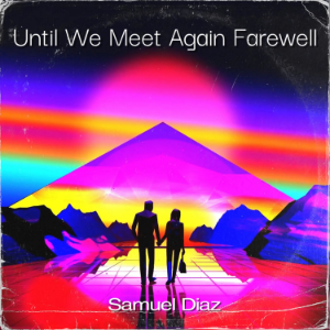 Until We Meet Again Farewell