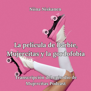 La película de Barbie, Mujercitas y la gordofobia