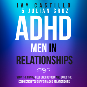 ADHD Men in Relationships