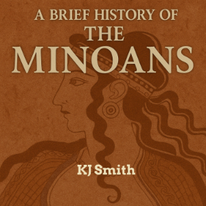 A Brief History of the Ancient Minoans