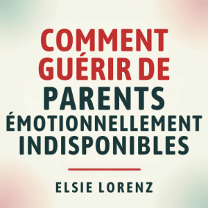 Comment guérir de parents émotionnellement indisponibles-logo