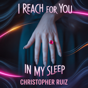I reach for you in my sleep