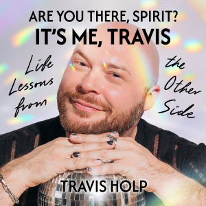 Are You There, Spirit, It's Me Travis