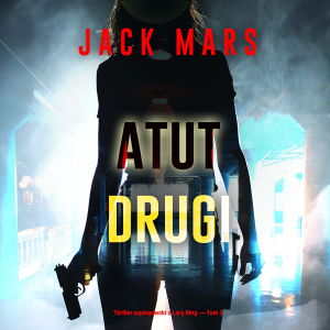 Atut drugi (Thriller szpiegowski z Larą King — Tom 2)