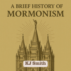 A Brief History of Mormonism