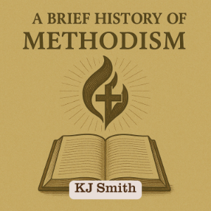 A Brief History of Methodism