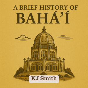 A Brief History of Baha'i