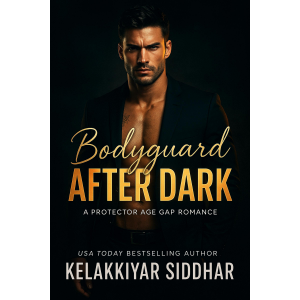 Bodyguard After Dark: A Protector Age Gap Romance