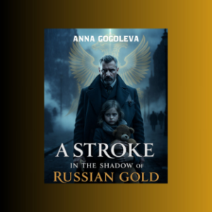 "A Stroke in the Shadow of Russian Gold"