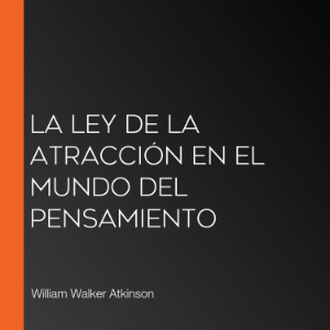 La Ley de la Atracción en el Mundo del Pensamiento