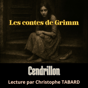 Cendrillon de Grimm : la VRAIE histoire sombre (bien différente de Perrault et Disney)