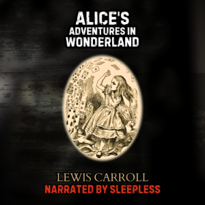Alice's Adventures In Wonderland - Sleepless Edition
