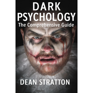 Dark Psychology - The Comprehensive Guide