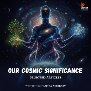 Our Cosmic Significance