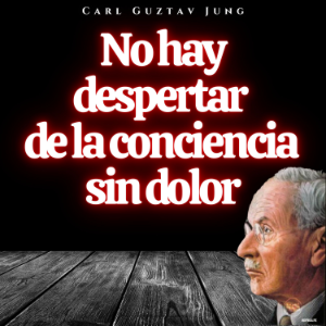 No hay despertar de la conciencia sin dolor