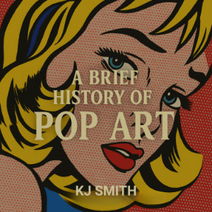 A Brief History of Pop Art