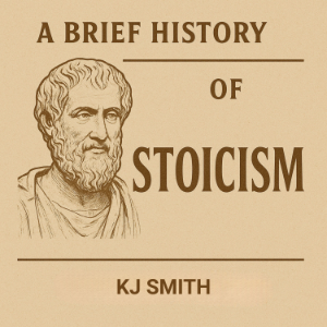 A Brief History of Stoicism