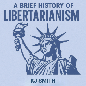 A Brief History of Libertarianism