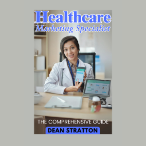 Healthcare Marketing Specialist - The Comprehensive Guide