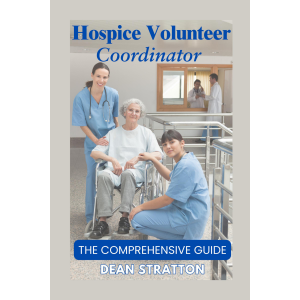 Hospice Volunteer Coordinator – The Comprehensive Guide