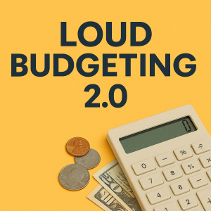 Loud Budgeting 2.0