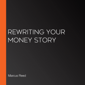 Rewriting Your Money Story