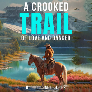 A Crooked Trail of Love and Danger
