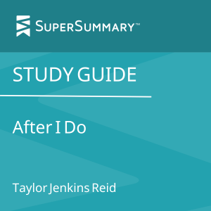 Study Guide: After I Do by Taylor Jenkins Reid (SuperSummary)