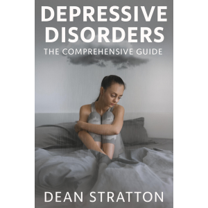 Depressive Disorders – The Comprehensive Guide