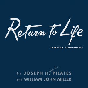 Return to Life Through Contrology