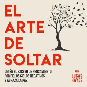 El Arte de Soltar