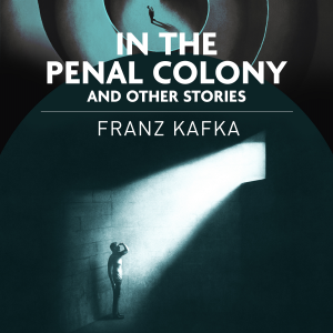In the Penal Colony and Other Stories