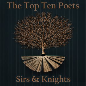 The Top 10 Poets – Sirs & Knights
